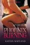 [Phoenix Trilogy 02] • Phoenix Burning